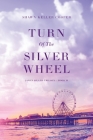 Turn Of The Silver Wheel By Shawn Keller Cooper Cover Image