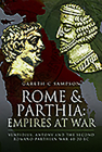 Rome and Parthia: Empires at War: Ventidius, Antony and the Second Romano-Parthian War, 40-20 BC Cover Image