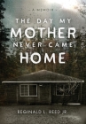 The Day My Mother Never Came Home Cover Image