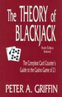 The Theory of Blackjack: The Complete Card Counter's Guide to the Casino Game of 21 Cover Image