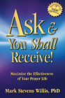 Ask & You Shall Receive!: Maximize the Effectiveness of Your Prayer Life By Mark Willis Stevens Cover Image