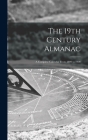 The 19th Century Almanac: a Complete Calendar From 1800 to 1900 By Anonymous Cover Image