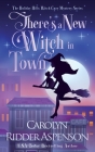There's A New Witch in Town: A Holiday Hills Witch Cozy Mystery By Carolyn Ridder Aspenson Cover Image
