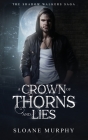 A Crown of Thorns and Lies By Sloane Murphy Cover Image