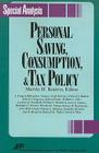 Personal Savings, Consumption and Tax Policy (Aei Special Analysis) (Special Analyses) By Marvin H. Kosters Cover Image