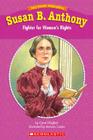 Easy Reader Biographies: Susan B. Anthony: Fighter for Women's Rights By Carol Ghiglieri Cover Image