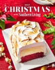 Christmas with Southern Living 2025: Inspired Ideas for Holiday Cooking and Decorating By Editors of Southern Living Cover Image