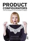 Product Configurators: Tools and Strategies for the Personalization of Objects By Fabio Schillaci (Editor) Cover Image