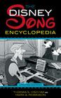 The Disney Song Encyclopedia By Thomas S. Hischak, Mark A. Robinson Cover Image