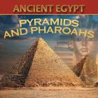 Ancient Egypt: Pyramids and Pharaohs By Baby Professor Cover Image