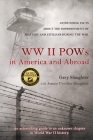 WW II POWs in America and Abroad: Astounding Facts about the Imprisonment of Military and Civilians During the War By Gary Slaughter, Joanne Fletcher Slaughter (Editor) Cover Image