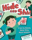 Hide and Shh!: A Not-So-Sneaky Sister Story About Inclusion By Christina Dendy, Nathalia Takeyama (Illustrator) Cover Image