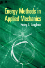 Energy Methods in Applied Mechanics By Henry L. Langhaar Cover Image