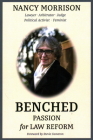 Benched: Passion for Law Reform (Reflections #4) By Nancy Morrison, Stevie Cameron (Foreword by) Cover Image