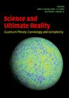 Science and Ultimate Reality: Quantum Theory, Cosmology, and Complexity By John D. Barrow (Editor), Paul C. W. Davies (Editor), Charles L. Harper Jr (Editor) Cover Image