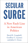 Secular Surge (Cambridge Studies in Social Theory) By David E. Campbell, Geoffrey C. Layman, John C. Green Cover Image