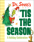Dr. Seuss's 'Tis the Season: A Holiday Celebration: A Christmas Gift Book (Dr. Seuss's Gift Books) By Dr. Seuss Cover Image