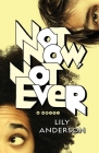 Not Now, Not Ever: A Novel Cover Image