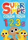 Super Simple Color Your 123s Cover Image