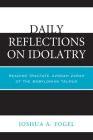 Daily Reflections on Idolatry: Reading Tractate Avodah Zarah of the Babylonian Talmud By Joshua A. Fogel Cover Image