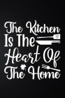 The Kitchen Is The Heart Of The Home: 100 Pages 6'' x 9'' Recipe Log Book Tracker - Best Gift For Cooking Lover Cover Image