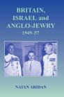 Britain, Israel and Anglo-Jewry 1949-57 (Israeli History) Cover Image