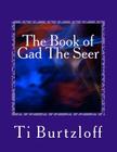 The Book of Gad The Seer: Icelandic Translation By Ti Burtzloff Cover Image