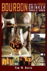 Bourbon What an Educated Drinker Should Know By Tim M. Berra Cover Image