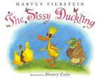 The Sissy Duckling By Harvey Fierstein, Henry Cole (Illustrator) Cover Image
