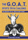 The Goat Sports Trivia Challenge: The Greatest of All Time in Every Sport! By Steve Ney Cover Image