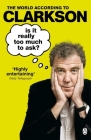 Is It Really Too Much To Ask?: The World According to Clarkson Volume 5 By Jeremy Clarkson Cover Image