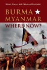 Burma/Myanmar - Where Now? By Mikael Gravers (Editor), Flemming Ytzen (Editor) Cover Image