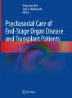 Psychosocial Care of End-Stage Organ Disease and Transplant Patients Cover Image