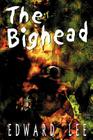 The Bighead By Edward Lee Cover Image