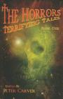 The Horrors: Terrifying Tales Book One By Peter Carver (Editor) Cover Image