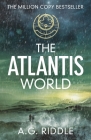 The Atlantis World (The Atlantis Trilogy #3) By A.G. Riddle Cover Image