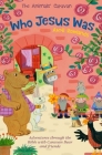 Who Jesus Was: Adventures through the Bible with Caravan Bear and friends (The Animals' Caravan) Cover Image