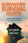 Survivors' Survival Guide: Selling Real Estate in Probate or Trust Cover Image