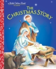 The Christmas Story (Little Golden Book) By Jane Werner Watson, Eloise Wilkin (Illustrator) Cover Image