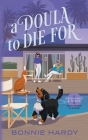 A Doula to Die For By Bonnie Hardy Cover Image