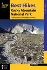 Best Hikes Rocky Mountain National Park: A Guide to the Park's Greatest Hiking Adventures (Regional Hiking) By Kent Dannen Cover Image