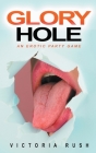 Glory Hole: An Erotic Party Game (Lesbian Erotica #53) By Victoria Rush Cover Image
