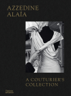 Azzedine Alaïa: A Couturier's Collection Cover Image