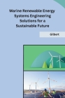 Marine Renewable Energy Systems Engineering Solutions for a Sustainable Future Cover Image