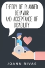 Theory of Planned Behavior and Acceptance of Disability By Joann Rivas Cover Image