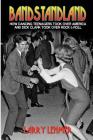 Bandstandland: How Dancing Teenagers Took Over America and Dick Clark Took Over Rock & Roll By Larry Lehmer Cover Image