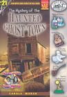 The Mystery of the Haunted Ghost Town (Real Kids! Real Places! #21) Cover Image