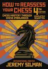 How to Reassess Your Chess: Chess Mastery Through Chess Imbalances By Jeremy Silman Cover Image