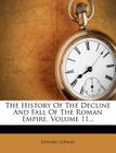 The History of the Decline and Fall of the Roman Empire, Volume 11... Cover Image