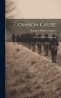 Common Cause: A Novel of the War in America By Houghton Mifflin Company (Created by) Cover Image